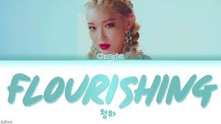 CHUNG HA 청하  ‘Flourishing’ LYRICS ENG COLOR CODED 가사 [upl. by Shirlee]