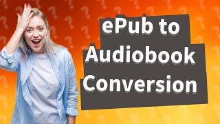 Can you convert ePub to audiobook [upl. by Fretwell627]