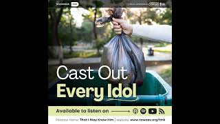 Cast Out Every Idol November 12 [upl. by Meeka]