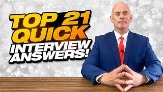 TOP 21 QUICK ANSWERS TO JOB INTERVIEW QUESTIONS [upl. by Khorma]