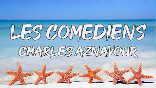 Les comediens  Charles Aznavour ParolesLyrics [upl. by Annovaj]