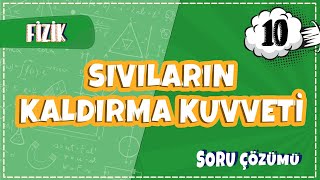 10 Sınıf Fizik Sıvıların Kaldırma Kuvveti Soru Çözümleri  2022 [upl. by Kral]