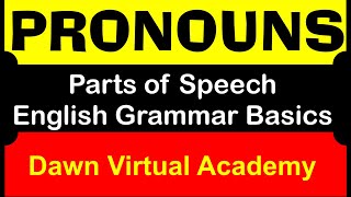 Pronouns Types of Pronouns and Uses of Pronouns English Grammar Basics Dawn Virtual Academy [upl. by Eelaras]