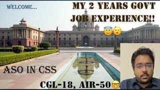 ASO in CSS  Job Profile  CGL 2023 Post Preference  Sharing My Two Years Experience in Govt Job [upl. by Nissie278]