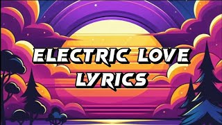 BØRNS  Electric Love lyrics [upl. by Akihc]