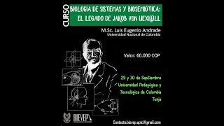 Biología de sistemas y biosemiótica el legado de Jakob von Uexküll  Parte 2 Eugenio Andrade [upl. by Ulla]