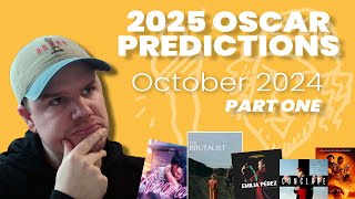 2025 OSCAR PREDICTIONS  October 2024  Part One [upl. by Siahc]