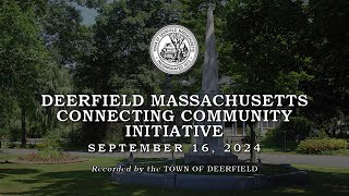 Deerfield Connecting Community Initiative Meeting  September 16 2024 [upl. by Llerrot]