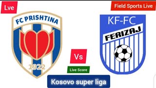 🔴 LIVE  perishtina vs kf ferizaj live kosovo superliga live Score [upl. by Rella]