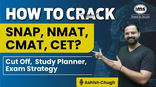 How to Prepare SNAP NMAT CMAT CET CutOff Study Planner Exam Strategy  Ashish Chugh [upl. by Vinaya570]