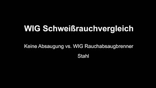 WIG Stahl Schweißung  Brennervergleich mit und ohne Absaugung [upl. by Frere764]