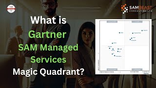 What is the Gartner SAM Managed Services Magic Quadrant [upl. by Farmann]