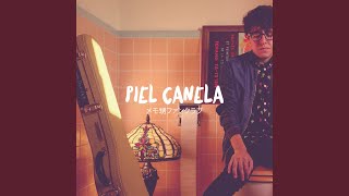 Piel Canela [upl. by Krever203]