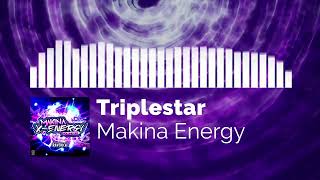 Triplestar  Makina Energy Ravekick presents Makina XEnergy Vol 1 [upl. by Eiffub62]