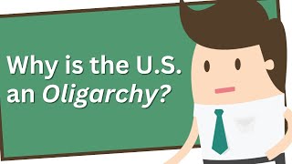 Why is the US an Oligarchy  Explained [upl. by Akahc93]