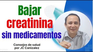 Como bajar la creatinina sin medicamentos  Video 58 [upl. by Fausta]