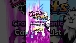 The Battle Cats CrazedManic Cats Tier List Part 2 [upl. by Engenia]