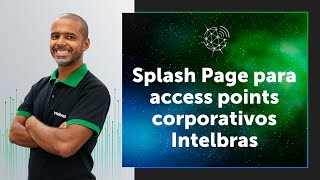 Conheça o recurso Splash Page para access points corporativos Intelbras [upl. by Golightly522]