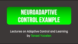 Neuroadaptive Control Example in Matlab Lectures on Adaptive Control and Learning [upl. by Bathsheba]