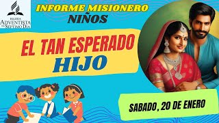 Misionero Adventista NIÑOS sábado 20 de Enero  EL TAN ESPERADO HIJO ‐ [upl. by Conner113]