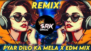 PYAR DILO KA MELA HAI DJ MIX  EDM MIX  OLD HINDI SONG DJ SRK REMIX DJOSLOFFICIAL [upl. by Pesek]