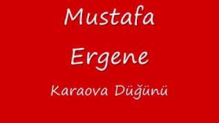 Mustafa Ergene  Karaova Düğünü [upl. by Sower616]