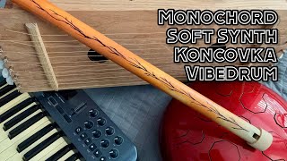 First Track with the DIY Monochord VibeDrum PVC Koncovka Alchemy soft synth [upl. by Freeborn940]