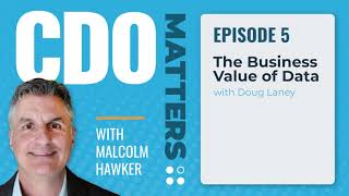 CDO Matters Ep 05  The Business Value of Data with Doug Laney [upl. by Lamarre]