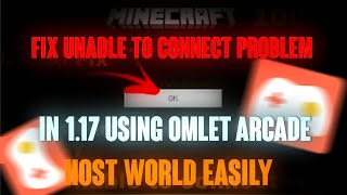 How to Solve Unable to connect world in MCPE V117  Fix With Omlet Arcade [upl. by Ettenoj403]