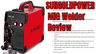 SUNGOLDPOWER MIG WELDER 140A Review [upl. by Ivett473]