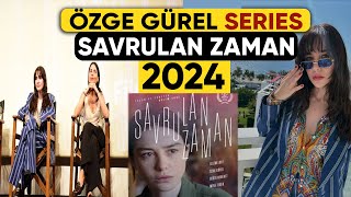 Özge Gürel new project Savrulan Zaman latest update [upl. by Adler]