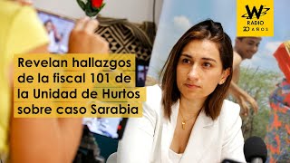 Caso Laura Sarabia revelan hallazgos de la fiscal 101 de la Unidad de Hurtos [upl. by Dorsman]