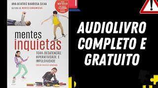 AUDIOLIVRO COMPLETO quotMentes Inquietasquot  Ana Beatriz Barbosa Silva [upl. by Bogusz]