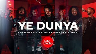 Coke Studio  Season 14  Ye Dunya  Karakoram x Talha Anjum x Faris Shafi [upl. by Velleman372]