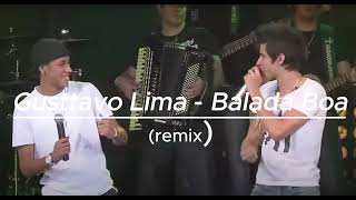 Gusttavo Lima  Balada Boa remix [upl. by Yentruoc184]