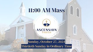 Ascension Parish  1100 AM Mass  Sunday October 27 2024 Thirtieth Sunday in Ordinary Time [upl. by Lon899]