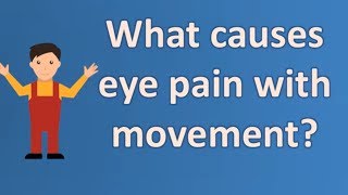 What causes eye pain with movement  Most Asked Questions on Health [upl. by Glass]