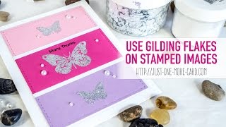 Use Gilding Flakes to Sparkle Up Your Card [upl. by Barcot]