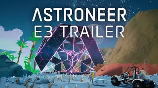 Astroneer  E3 Reveal Trailer [upl. by Leamaj]