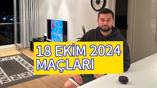 18 EKİM 2024 MAÇLARI [upl. by Selbbep]