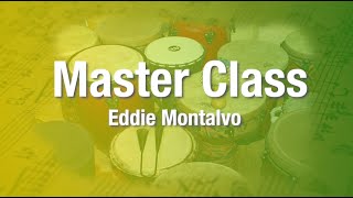 Eddie Montalvo Master Class [upl. by Ahsii]