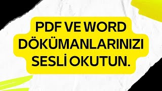 PDF VE WORD DÖKÜMANLARINIZI SESLİ OKUTUN [upl. by Tennies]