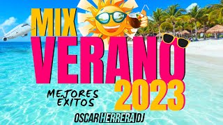 MIX VERANO 2023  LO MEJOR Y MÁS NUEVO  ÉXITOS REGGAETON  OSCAR HERRERA DJ [upl. by Rednael518]