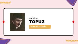 Ömer Seyfettin Topuz [upl. by Wasson713]