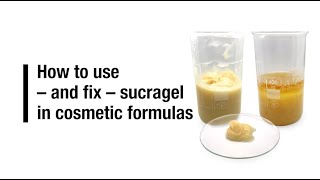 How to use – and fix – sucragel in cosmetic formulas [upl. by Christal279]