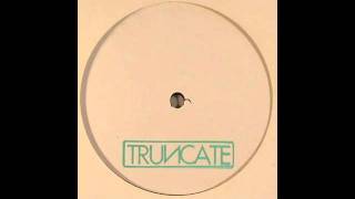 Truncate  Truncate Dub B1 [upl. by Hogle]