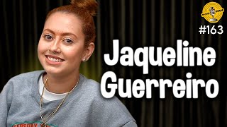 JAQUELINE GUERREIRO  Podpah 163 [upl. by Arette378]