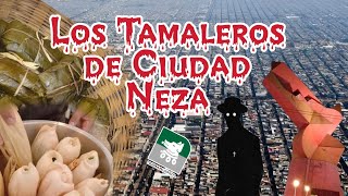 Los Tamaleros de Ciudad Nezahualcóyotl  Historia de Terror [upl. by Eelram]