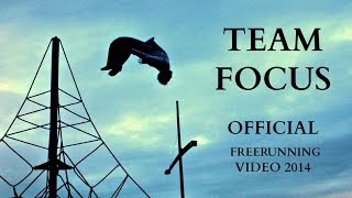 Team Focus  Parkour amp Freerunning OFFICIAL VIDEO 2014 [upl. by Gnihc]