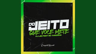 Do Jeito Que Você Mete [upl. by O'Malley]